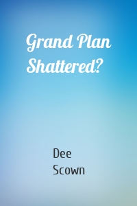 Grand Plan Shattered?