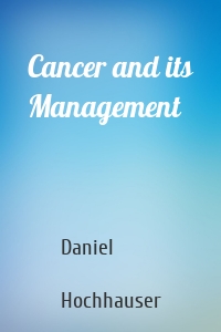 Cancer and its Management