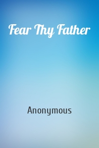Fear Thy Father