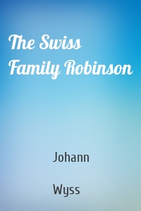 The Swiss Family Robinson