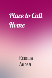 Place to Call Home