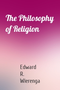 The Philosophy of Religion