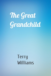 The Great Grandchild