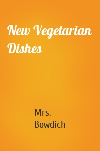 New Vegetarian Dishes