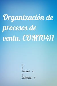 Organización de procesos de venta. COMT0411