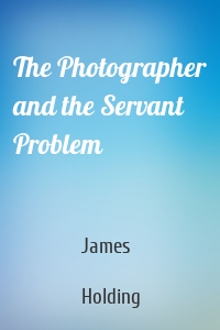 The Photographer and the Servant Problem