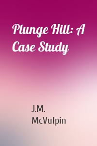 Plunge Hill: A Case Study