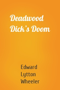 Deadwood Dick’s Doom