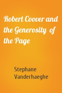 Robert Coover and the Generosity  of the Page