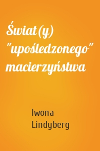 Świat(y) "upośledzonego" macierzyństwa
