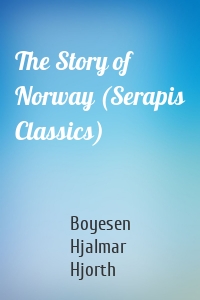 The Story of Norway (Serapis Classics)