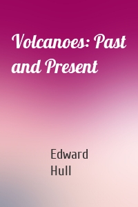 Volcanoes: Past and Present