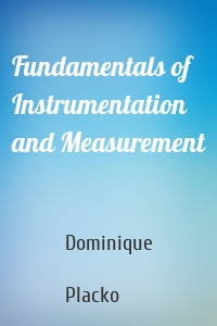 Fundamentals of Instrumentation and Measurement