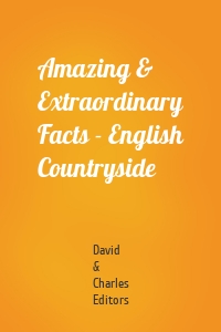 Amazing & Extraordinary Facts - English Countryside