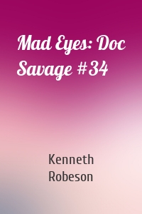 Mad Eyes: Doc Savage #34