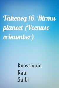 Täheaeg 16. Hirmu planeet (Veenuse erinumber)