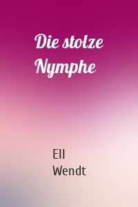 Die stolze Nymphe