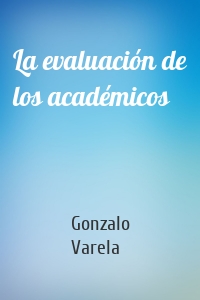 La evaluación de los académicos