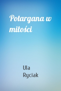 Potargana w miłości