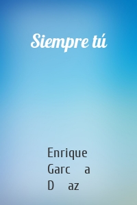 Siempre tú