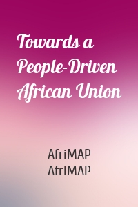 Towards a People-Driven African Union