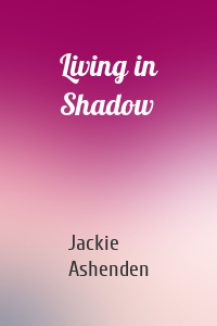 Living in Shadow