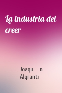 La industria del creer