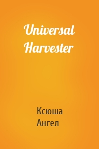Universal Harvester