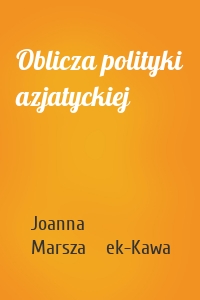 Oblicza polityki azjatyckiej