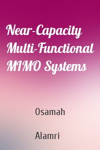 Near-Capacity Multi-Functional MIMO Systems