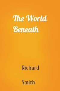 The World Beneath