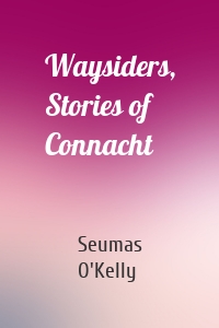 Waysiders, Stories of Connacht
