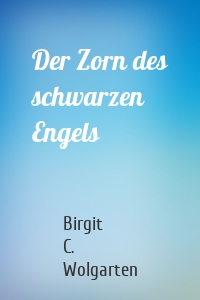 Der Zorn des schwarzen Engels