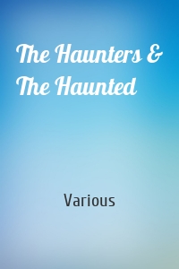 The Haunters & The Haunted
