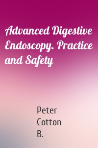 Advanced Digestive Endoscopy. Practice and Safety