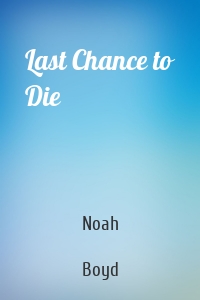 Last Chance to Die