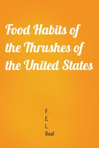 Food Habits of the Thrushes of the United States