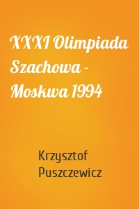 XXXI Olimpiada Szachowa - Moskwa 1994