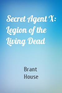 Secret Agent X: Legion of the Living Dead