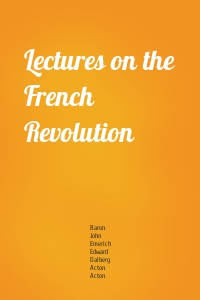 Lectures on the French Revolution