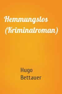 Hemmungslos (Kriminalroman)