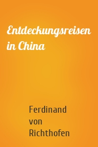 Entdeckungsreisen in China