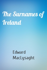 The Surnames of Ireland