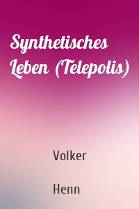 Synthetisches Leben (Telepolis)