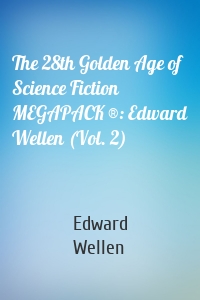 The 28th Golden Age of Science Fiction MEGAPACK ®: Edward Wellen (Vol. 2)