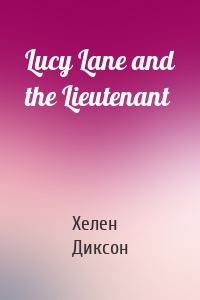 Lucy Lane and the Lieutenant