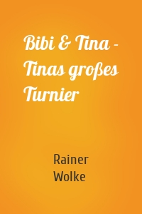 Bibi & Tina - Tinas großes Turnier