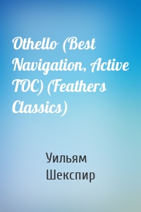 Othello (Best Navigation, Active TOC)(Feathers Classics)