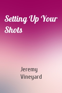 Setting Up Your Shots