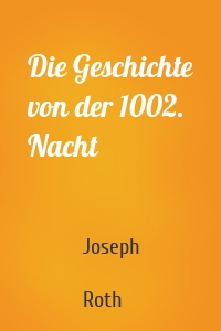 Die Geschichte von der 1002. Nacht